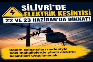 Silivri'de Planlı Elektrik Kesintileri 23 Haziran'da devam edecek