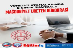 Eğitim-İş'ten yönetici atamalarında E-Sınav tepkisi