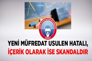 “Yeni müfredat usulen hatalı, içerik ise skandaldır”