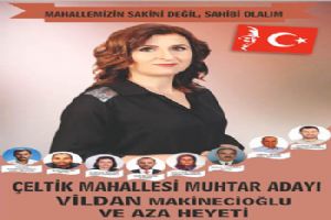 Çeltik’e kadın muhtar adayı; Vildan Makinecioğlu