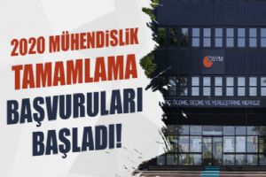2020- Mühendislik Tamamlama sınavı tercihleri başladı