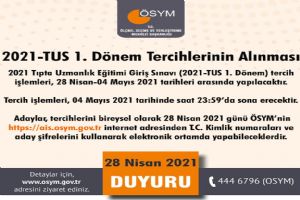 2021-TUS 1. Dönem tercihleri başladı