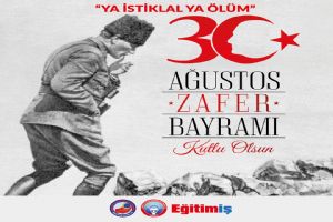 “30 Ağustos Zaferini unutturmaya hiç kimsenin gücü yetmez!”