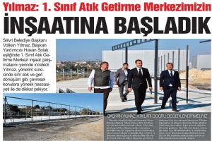 Yılmaz: 1. Sınıf Atık Getirme Merkezimizin İnşaatına başladık