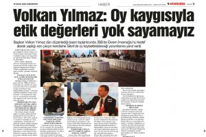 Volkan Yılmaz: Oy kaygısıyla etik değerleri yok sayamayız