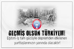 Eğitim İş: Geçmiş olsun Türkiye’m!