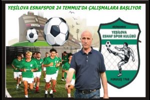 Yeşilova Esnafspor 24 Temmuz'da sahaya iniyor