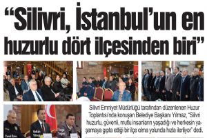 “Silivri, İstanbul’un en huzurlu dört ilçesinden biri”