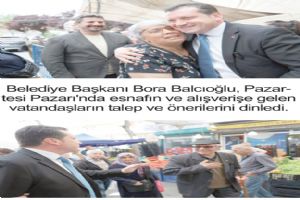 Başkan Balcıoğlu, Pazartesi Pazarı’nda hemşerileriyle buluştu