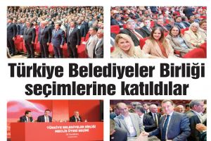 Türkiye Belediyeler Birliği seçimlerine katıldılar