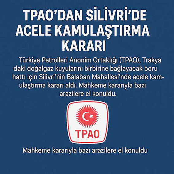 TPAO’dan Silivri’de acele kamulaştırma kararı
