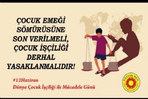 Silivri Eğitim Sen'den 12 Haziran Çocuk İşçiliğiyle Mücadele Günü mesajı