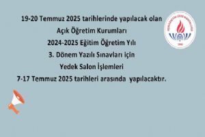 Açık Öğretim 3. Dönem Sınavları 19-20 Temmuz’da yapılacak