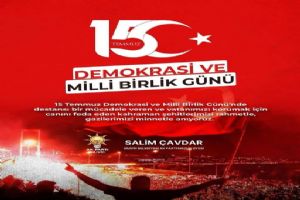 Silivri AK Parti Meclis Üyesi Çavdar:15 Temmuz ruhunu sonsuza dek yaşatacağız