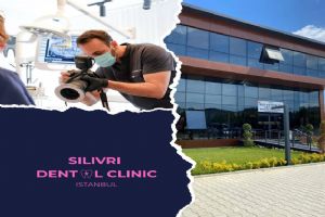 SİLİVRİ DENTAL CLINIC’TEN SAĞLAM ADIMLARLA GÜLÜMSEMEYE!
