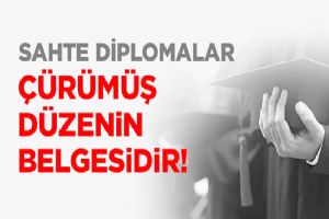 Eğitim-İş’ten sert tepki: Sahte diplomalar, çürümüş düzenin belgesidir!