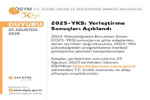 2025-YKS Yerleştirme Sonuçları açıklandı