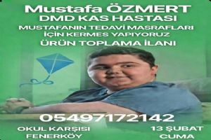 Silivri'de DMD Hastası Mustafa Özmert için Kermes ve bağış çağrısı