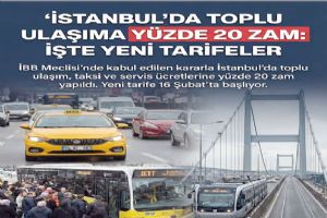 İstanbul’da toplu ulaşıma yüzde 20 zam kabul edildi