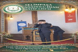 Selimpaşa Anadolu İmam Hatip Lisesi Öğrencisinden Ezan Yarışmasında büyük başarı