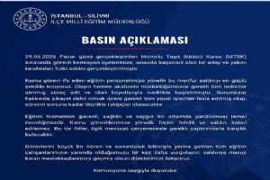 Silivri İlçe Milli Eğitim Müdürlüğü: Sorumlular hakkında adli ve idari süreç başlatıldı