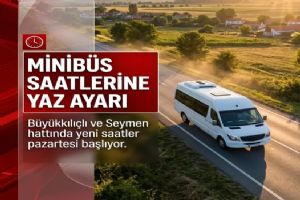 Silivri Büyükkılıçlı ve Seymen minibüs saatleri değişti