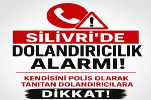 link Silivri'de telefon dolandırıcılığı alarmı