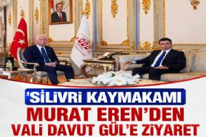 Silivri Kaymakamı Murat Eren’den Vali Davut Gül’e ziyaret
