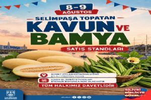 Selimpaşa'da Topatan Kavunu Ve Bamya Şöleni başlıyor