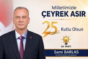 link Silivri AK Parti İlçe Başkanı Barlas’tan AK Parti’nin 25’inci kuruluş yıl dönümü mesajı
