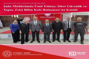 Silivri’de Siber Güvenlik ve Yapay Zekâ buluşması Silivri’de Siber Güvenlik ve Yapay Zekâ buluşması