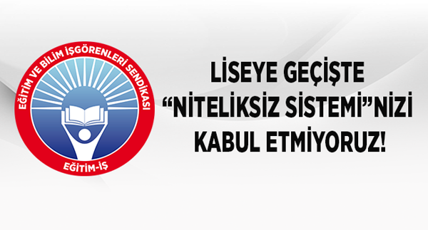 Eğitim İş: “Niteliksiz Sistemi”nizi kabul etmiyoruz!