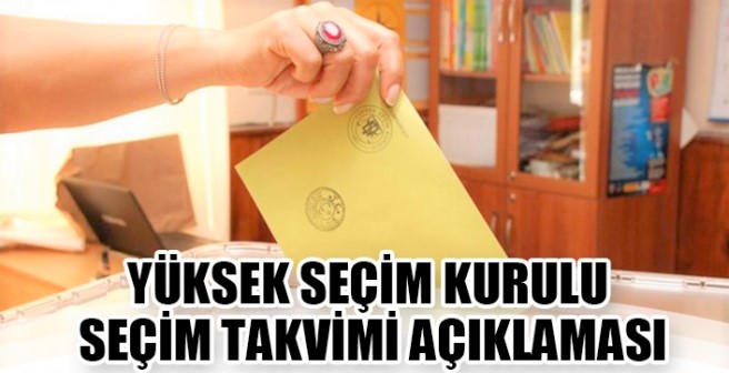 YSK seçim takvimini açıkladı