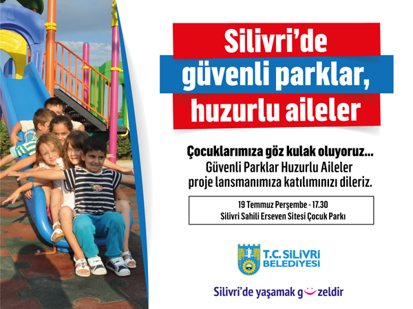 Güvenli Parklar Huzurlu Aileler Proje tanıtımı bugün