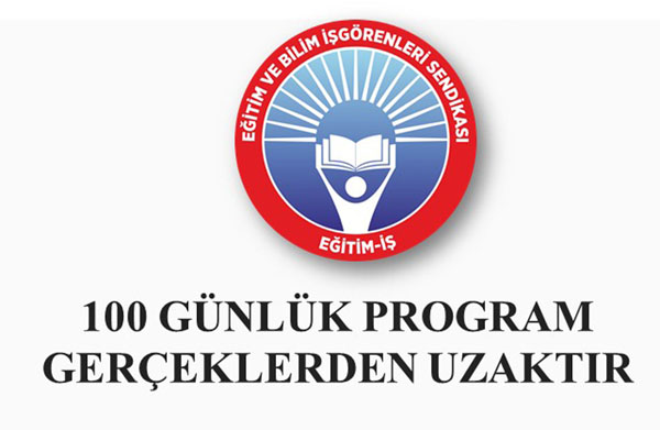 Eğitim İş’ten “100  Günlük  program gerçeklerden uzaktır” açıklaması geldi