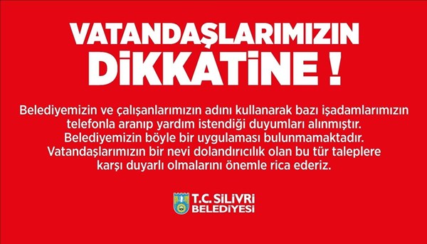 Silivri Belediyesinden uyarı