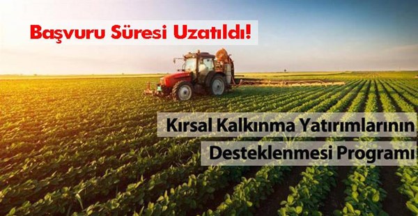 Kırsal kalkınma destek başvuruları uzatıldı