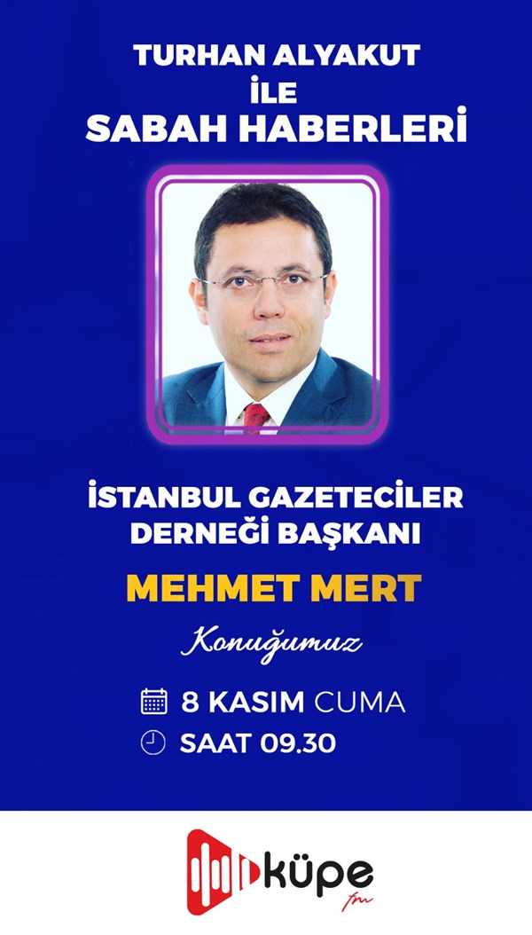 Mehmet Mert, Küpe FM’e konuk olacak