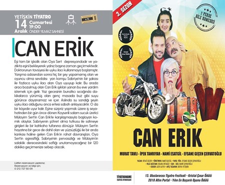 Can Erik Cumartesi sahneleniyor