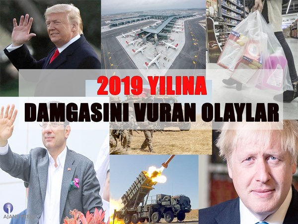 2019 yılına damgasına vuran olaylar