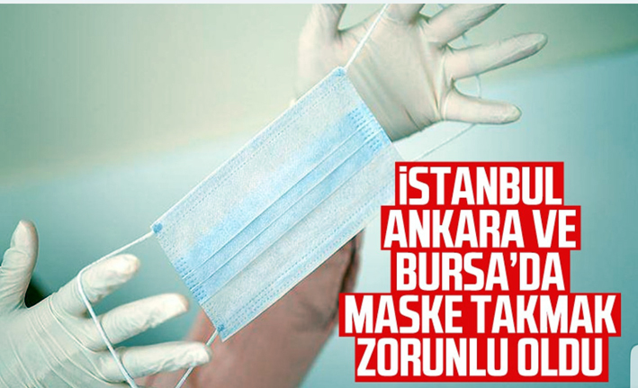 MASKE TAKMAK ARTIK ZORUNLU