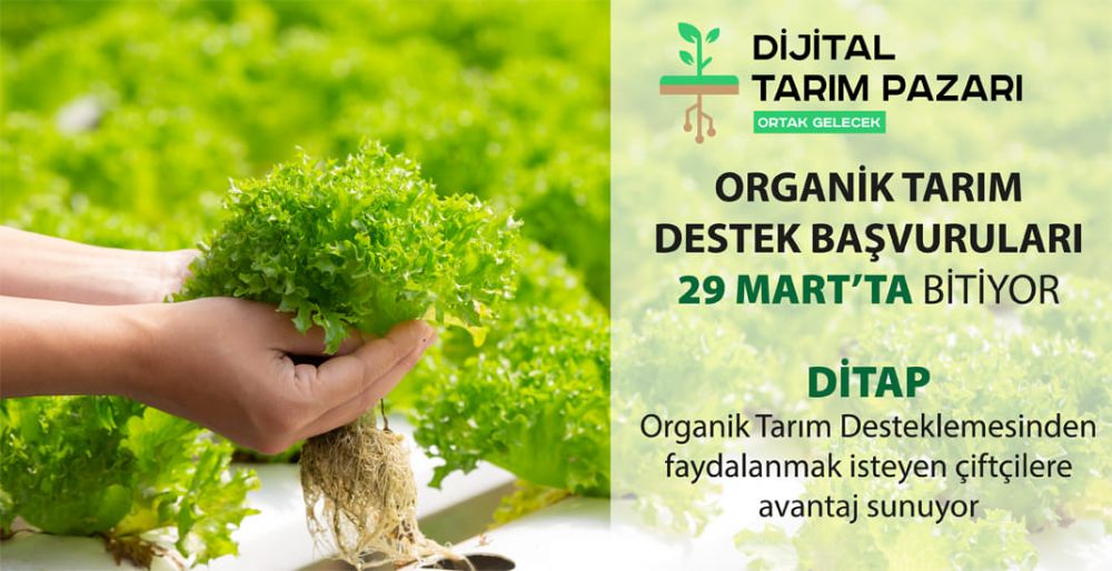 Organik Tarım Destek Başvuruları 29 Mart’ta sona eriyor