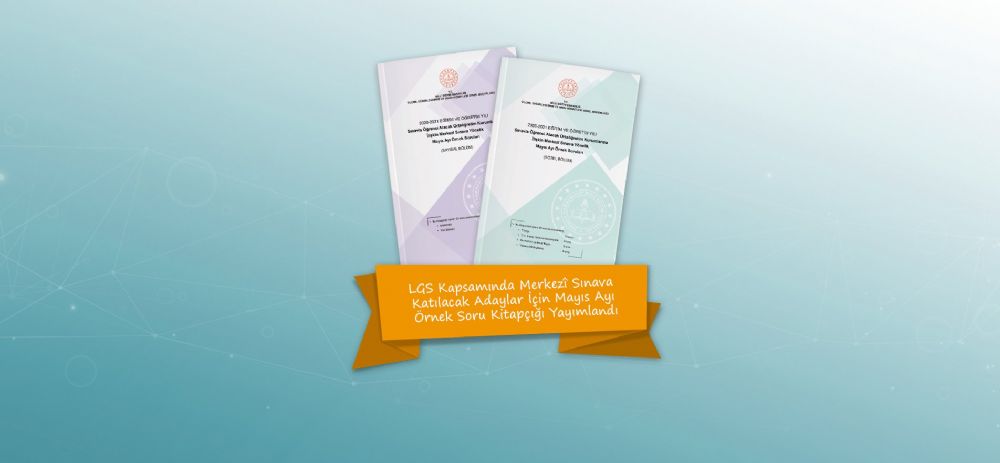 LGS Mayıs ayı örnek soruları yayımlandı