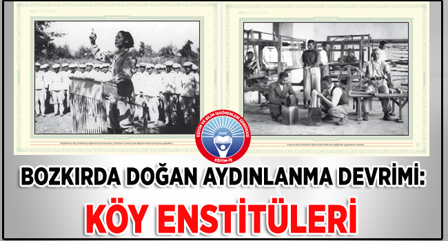 Bozkırda doğan Aydınlanma Devrimi: Köy Enstitüleri