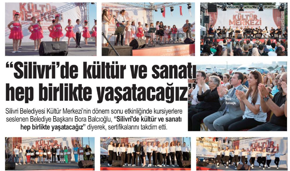 “Silivri’de kültür ve sanatı hep birlikte yaşatacağız”
