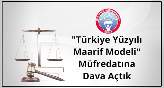 Eğitim İş “Türkiye Yüzyılı Maarif Modeli” müfredatına dava açtı