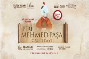Silivri’de Pîrî Mehmed Paşa Çalıştayı düzenlenecek